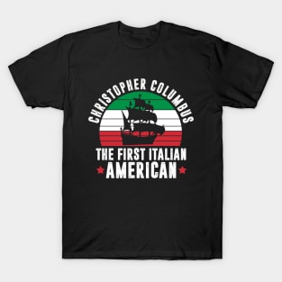 Christopher Columbus The First Italian American T-Shirt